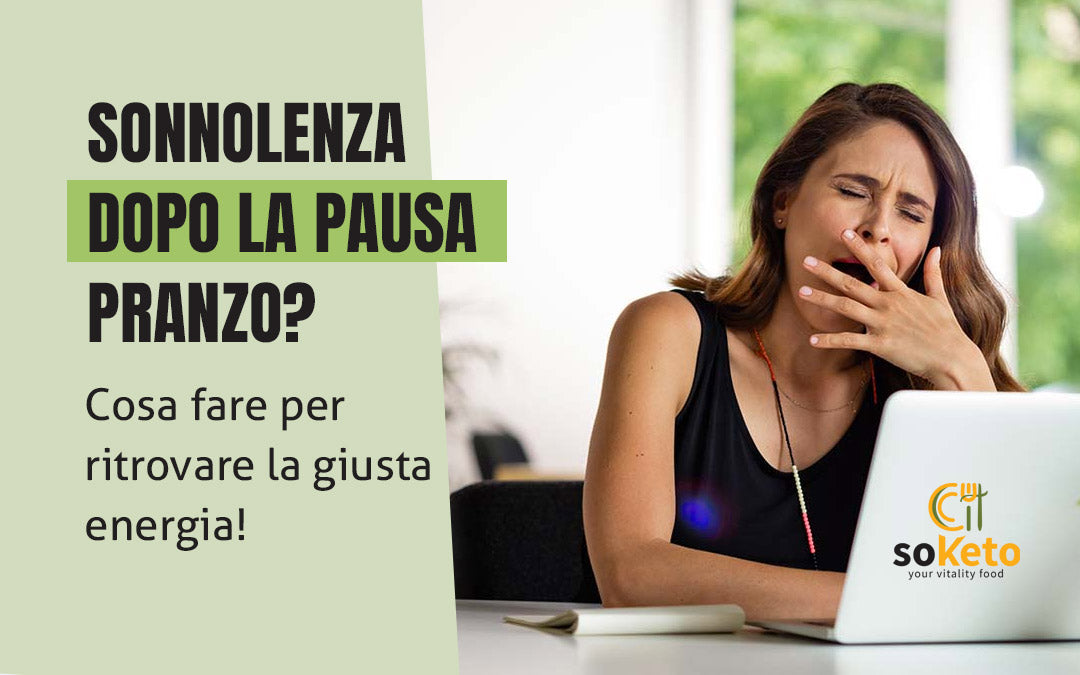 Sonnolenza dopo la pausa pranzo?